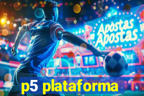 p5 plataforma